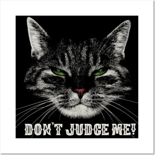 Don't Judge Me Cat Posters and Art